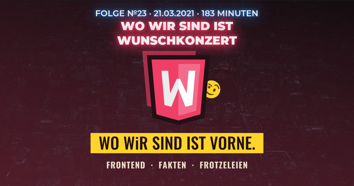 23 Wo wir sind ist Wunschkonzert Wo wir sind ist vorne.